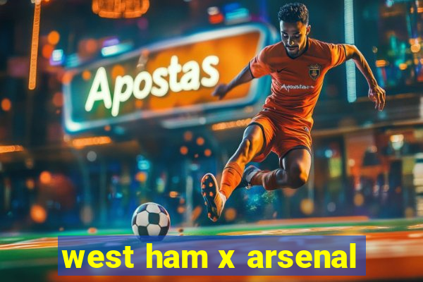 west ham x arsenal